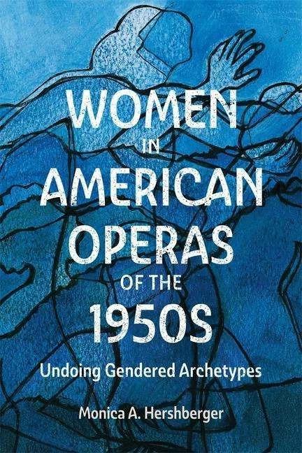 Produktbild Women in American Operas of the 1950s (Englisch, Professor Monica A. Hershberger, 2023)