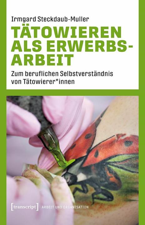 Actual product image Tätowieren als Erwerbsarbeit (German, Irmgard Steckdaub-Muller, Maria Arndt, 2024)
