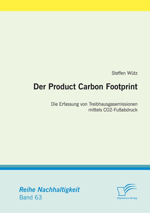 Actual product image Der Product Carbon Footprint: Die Erfassung von Treibhausgasemissionen mittels CO2-Fussabdruck (Steffen Wütz, 2015)