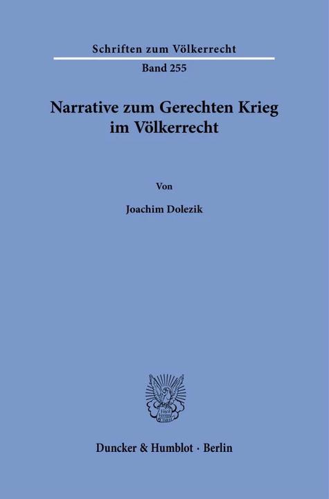 Image du produit Narrative zum Gerechten Krieg im Völkerrecht. (Allemand, Joachim Dolezik, 2022)