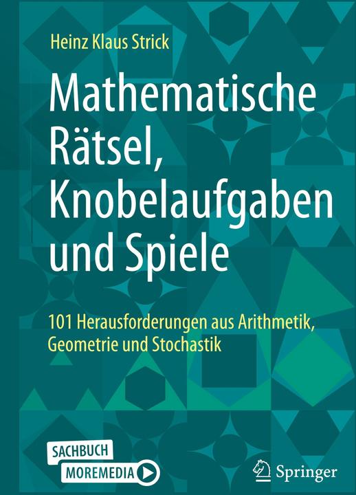 Produktbild Mathematische Rätsel, Knobelaufgaben und Spiele (Deutsch, Heinz-Klaus Strick, 2025)