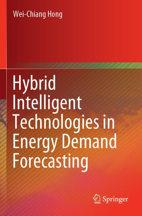 Image du produit Hybrid Intelligent Technologies in Energy Demand Forecasting (Néerlandais, Wei-Chiang Hong, 2021)