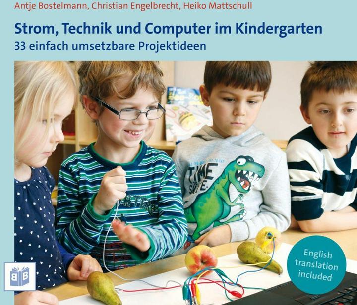 Produktbild Strom, Technik und Computer im Kindergarten (Deutsch, Antje Bostelmann, Heiko Mattschull, Christian Engelbrecht, 2017)