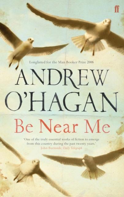 Produktbild Be Near Me (Englisch, O'Hagan Andrew, 2007)