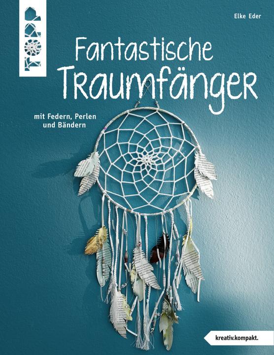 Fantastische Traumfänger (Deutsch, Elke Eder, 2016)