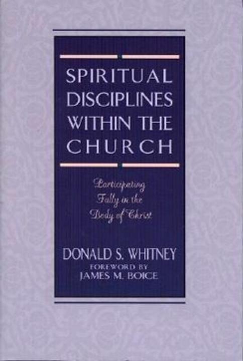 Actual product image Spiritual Disciplines within the Church: Participating Fully in the Body of Christ (English, Donald S. Whitney, 1996)