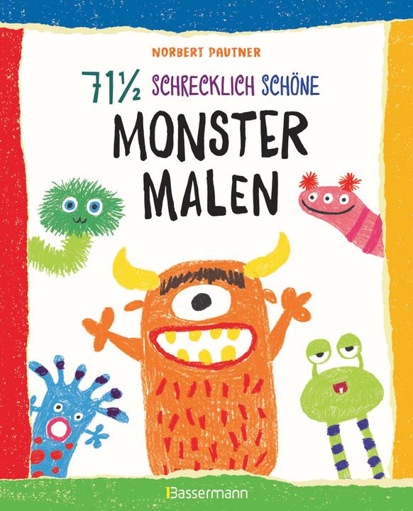 Produktbild 71 ½ schrecklich schöne Monster malen. Lustige Ungeheuer Schritt für Schritt selber zeichnen. Für (Deutsch, Norbert Pautner, 2019)