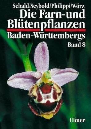 Immagine prodotto Die Farn- und Blütenpflanzen Baden-Württembergs Band 8 (Tedesco, Oskar Sebald, Georg Philippi, Siegmund Seybold, 1998)