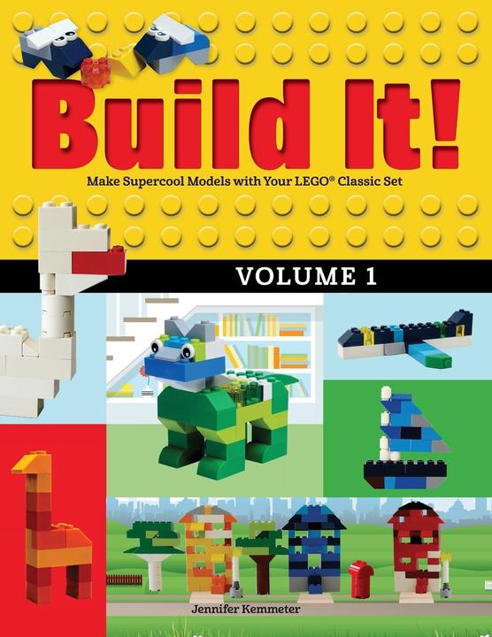 Build It! Volume 1: Make Supercool Models with Your Lego Classic Set (English, Jennifer Kemmeter, 2016)
