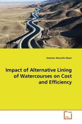 Produktbild Impact of Alternative Lining of Watercourses on Cost and Efficiency (Deutsch, Zeeshan Mustafa Maan, 2010)