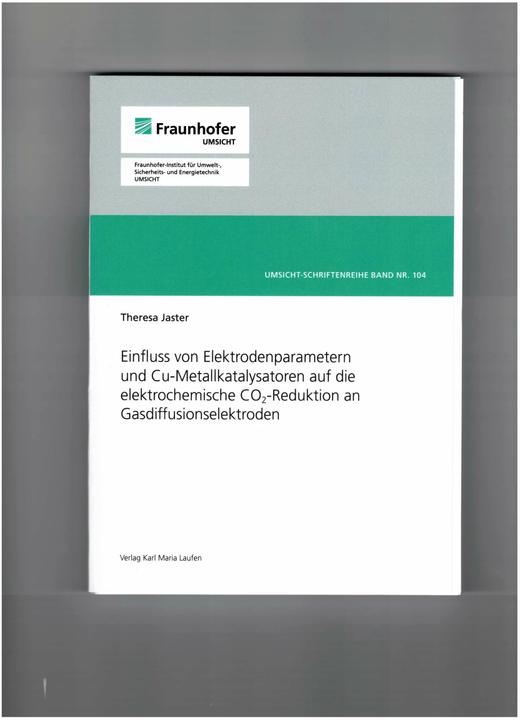 Produktbild Einfluss von Elektrodenparametern und Cu-Metallkatalysatoren auf die elektrochemische CO2-Reduk (Deutsch, Theresa Jaster, 2023)