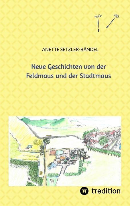 Immagine prodotto Neue Geschichten von der Feldmaus und der Stadtmaus (Anette Setzler-Bändel, 2019)
