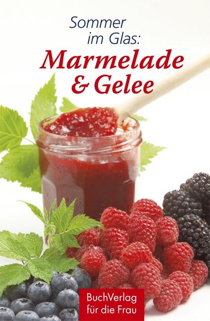 Produktbild Sommer im Glas: Marmelade & Gelee (Deutsch, Carola, Ruff, 2009)