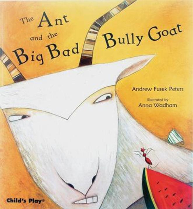 Produktbild The Ant and the Big Bad Bully Goat (Englisch, Andrew Fusek Peters, Anna Wadham, 2007)