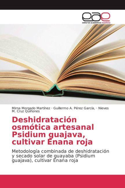 Produktbild Deshidratación osmótica artesanal Psidium guajava, cultivar Enana roja (Guillermo A. Pérez García, Mirna Morgado Martínez, Nieves M. Cruz Quiñones, 2017)