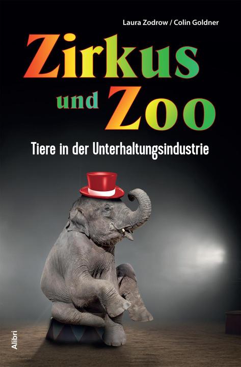 Produktbild Zirkus und Zoo (Deutsch, Colin Goldner, Laura Zodrow, 2017)