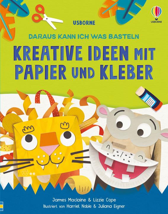 Immagine prodotto Daraus kann ich was basteln: Kreative Ideen mit Papier und Kleber (Tedesco, LIZZIE, Maclaine, James/Cope, 2024)