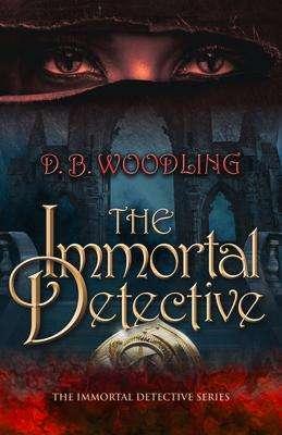 Actual product image The Immortal Detective (English, D. B. Woodling, 2024)