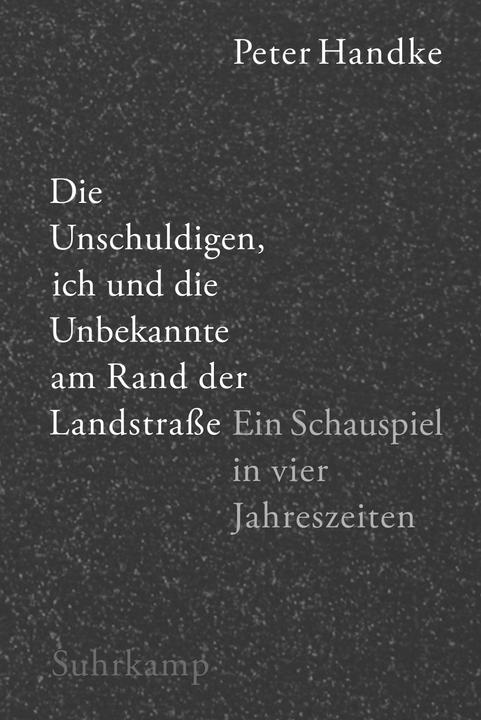 Produktbild Die Unschuldigen, ich und die Unbekannte am Rand der Landstrasse (Deutsch, Peter Handke, 2015)