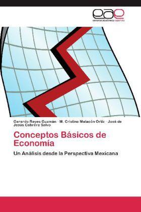 Actual product image Conceptos Básicos de Economía (M. Cristina Malacón Ortíz, José de Jesús Cabrera Salvo, Gerardo Reyes Guzmán, 2012)