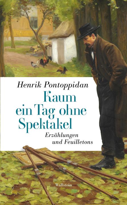 Actual product image Kaum ein Tag ohne Spektakel (German, Henrik Pontoppidan, Ulrich Sonnenberg, Marlene Hastenplug, 2023)