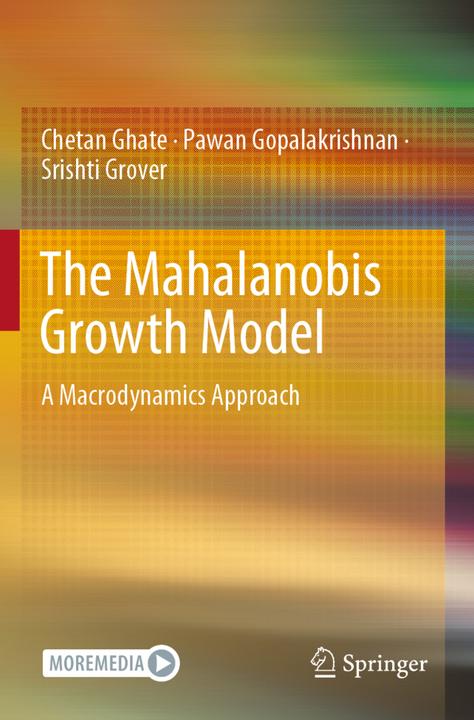 Actual product image The Mahalanobis Growth Model (Chetan Ghate, Srishti Grover, Pawan Gopalakrishnan, 2023)