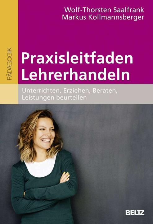 Produktbild Praxisleitfaden Lehrerhandeln (Deutsch, Wolf-Thorsten Saalfrank, Markus Kollmannsberger, 2017)