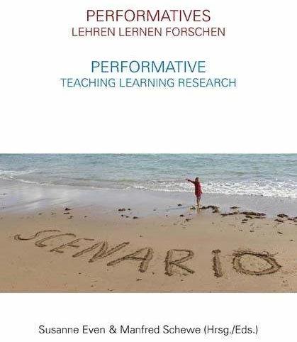 Image du produit Performatives Lehren Lernen Forschen - Performative Teaching Learning Research (Anglais, Allemand, Ingo Scheller, Michaela Sambanis, Florian Vassen, Hanne Seitz, Susanne Even, Manfred Schewe, Peter Lutzker, Wolfgang Nitsch, Mike Fleming, 2016)