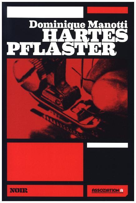 Produktbild Hartes Pflaster (Deutsch, Dominique Manotti, Ana Rhukiz, 2021)
