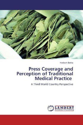 Produktbild Press Coverage and Perception of Traditional Medical Practice (Deutsch, Herbert Batta, 2012)
