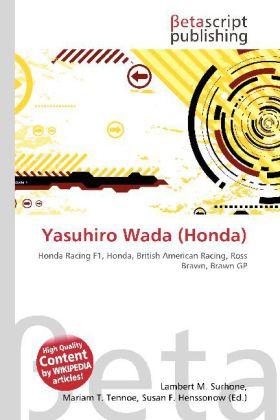 Actual product image Yasuhiro Wada (Honda) (Lambert M. Surhone, Mariam T. Tennoe, Susan F. Henssonow, 2010)