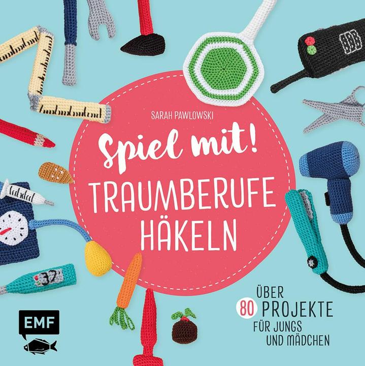 Produktbild Spiel mit! Traumberufe häkeln (Deutsch, Sarah Pawlowski, 2020)