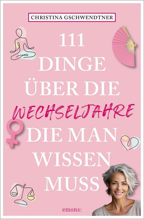 Actual product image 111 Dinge über die Wechseljahre, die man wissen muss (German, Christina Gschwendtner, 2024)