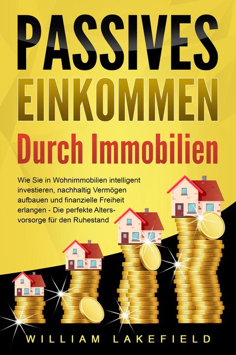 Produktbild Elektrobock PASSIVES EINKOMMEN DURCH IMMOBILIEN: Wie Sie in Wohnimmobilien intelligent investieren, nachhaltig V (Deutsch, William Lakefield, 2024)