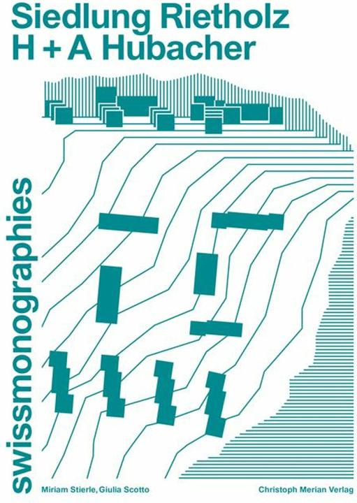 Immagine prodotto Siedlung Rietholz - H + A Hubacher (Tedesco, Giulia Scotto, Miriam Stierle, Harald R. Stühlinger, Géraldine Recker, Elisa Florian, Solène Hoffmann, Eliana Perotti, 2024)