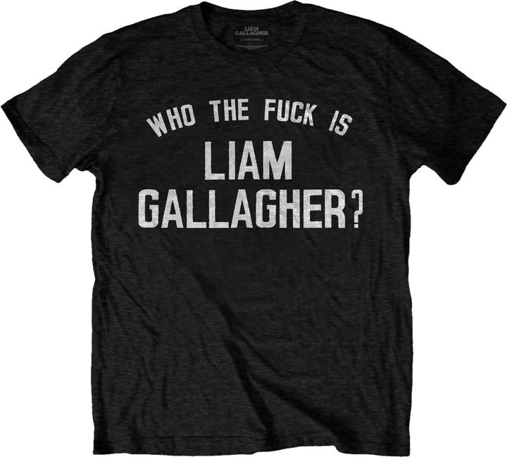 Liam Gallagher Who The Fuck Is TShirt