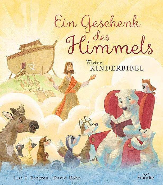 Produktbild Ein Geschenk des Himmels - Meine Kinderbibel (Deutsch, Lisa T. Bergren, David Hohn, 2021)