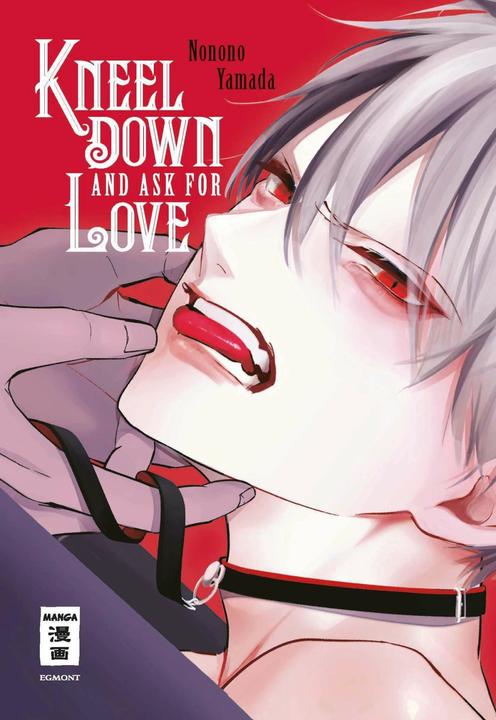 Produktbild Kneel Down and Ask for Love (Deutsch, Nonono Yamada, 2024)