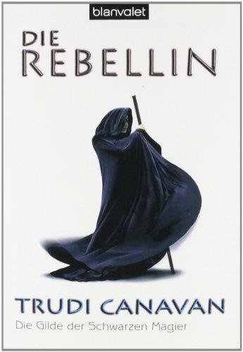 Image du produit Die Gilde der Schwarzen Magier 01. Die Rebellin (Allemand, Trudi Canavan, 2006)
