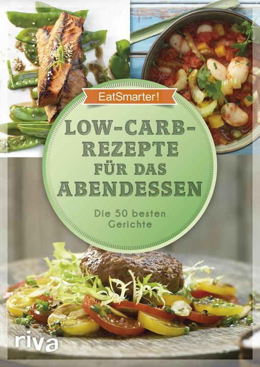 Image du produit Low-Carb-Rezepte für das Abendessen (Allemand, EatSmarter !, Willy Loderhose, Katrin Koelle, 2017)