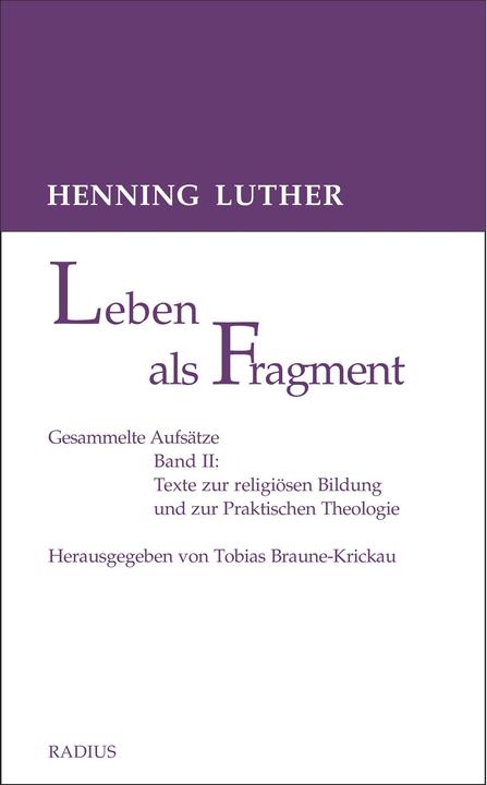Produktbild Radius Leben als Fragment, Bd. 2 (Deutsch, Tobias Braune-Krickau, Henning Luther, 2023)