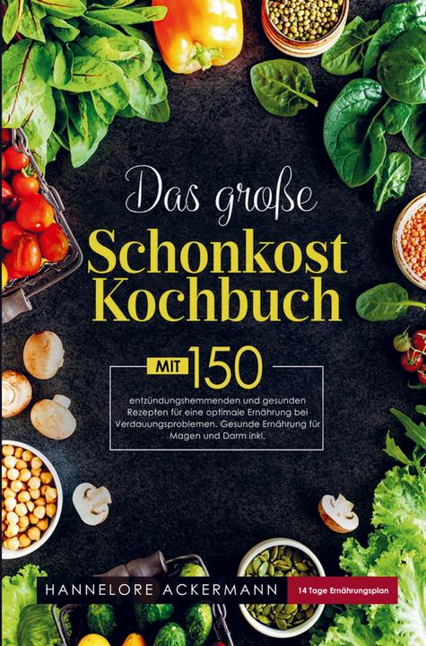Actual product image The great light diet cookbook for an optimal diet for digestive problems! (Hannelore Ackermann, 2024)