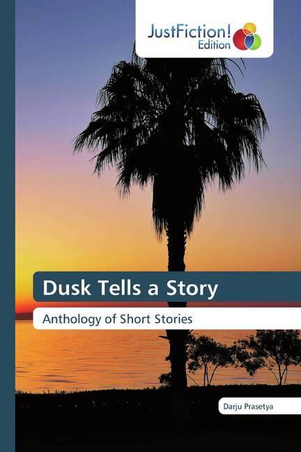 Dusk Tells a Story (Darju Prasetya, 2020)