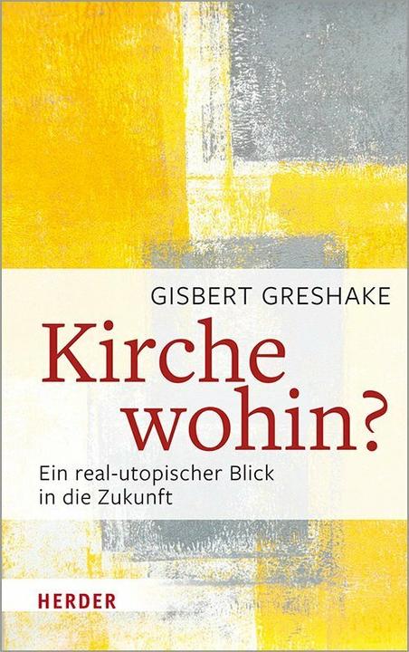Produktbild Kirche wohin? (Deutsch, Gisbert Greshake, 2020)