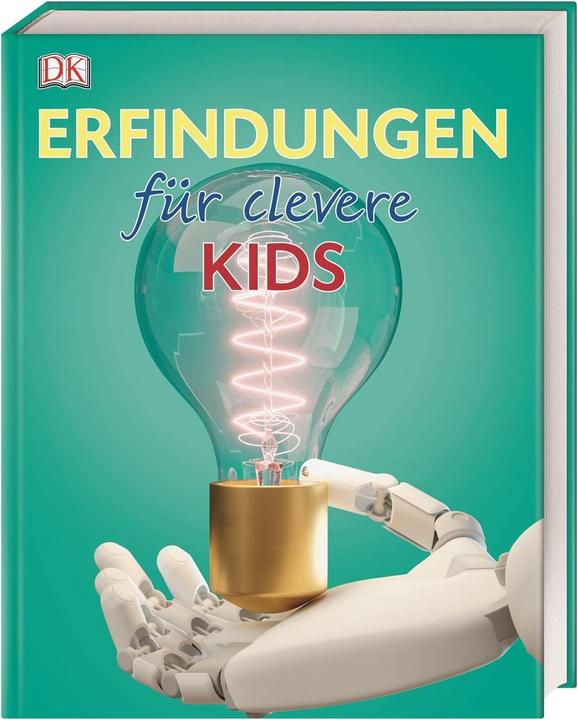 Produktbild Erfindungen für clevere Kids (Deutsch, Andrew Humphreys, John Farndon, Jacob Field, Giles Sparrow, 2019)