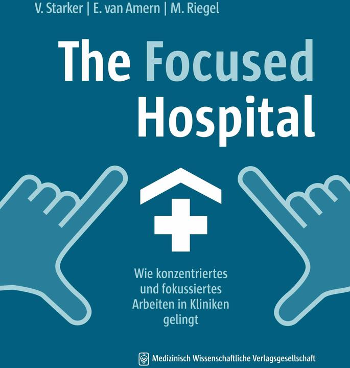 Actual product image The Focused Hospital (German, Vera Starker, Elsavan Riegel, 2022)