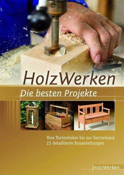 Image du produit Projektbuch HolzWerken Die besten Projekte (Allemand, Vincentz Network, HolzWerken, 2012)