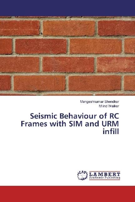 Actual product image Seismic Behaviour of RC Frames with SIM and URM infill (Milind Waikar, Mangeshkumar Shendkar, 2017)