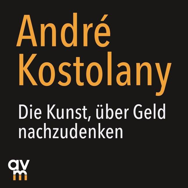 Produktbild Die Kunst, über Geld nachzudenken, 1 Audio-CD (André Kostolany)