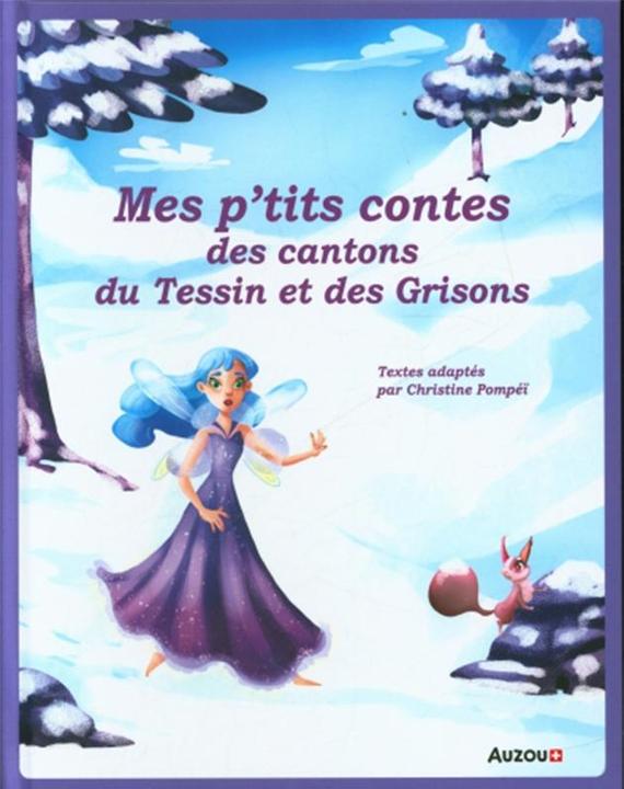 Produktbild Mes p'tits contes des cantons du Tessin et des Grisons (Französisch, Pompeï Christine, 2022)
